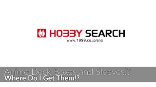 Where Can You Get anime Deck Boxes and Sleeves?
