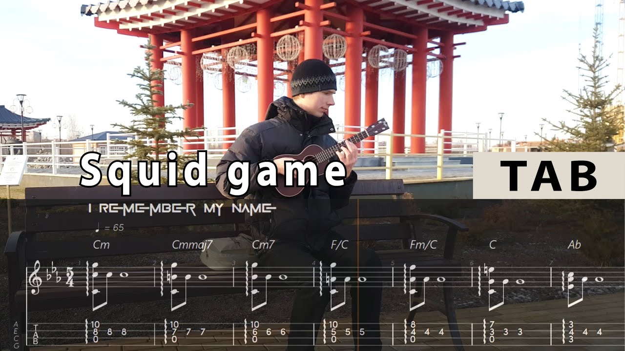 Squid game ukulele TABs・ I Remember My Name・Way Back Then・Pink Soldiers