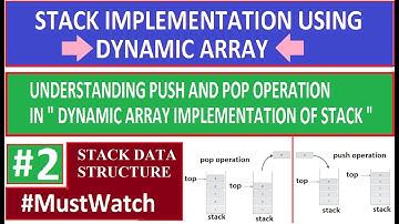 stack data structure | stack implementation using dynamic array |understanding push and pop | part 2