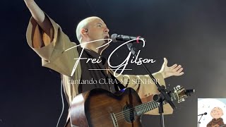 Frei Gilson Cantando Cura-me Senhor Jesus😍🥹