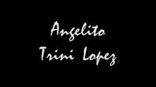 Vignette de la vidéo "Angelito. Trini Lopez. Musica del recuerdo."