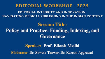 Editorial Workshop 2025 | Policy & Practice: Funding, Indexing & Governance | Prof. Bikash Medhi