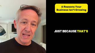 6 Reasons Your Business Isn't Growing