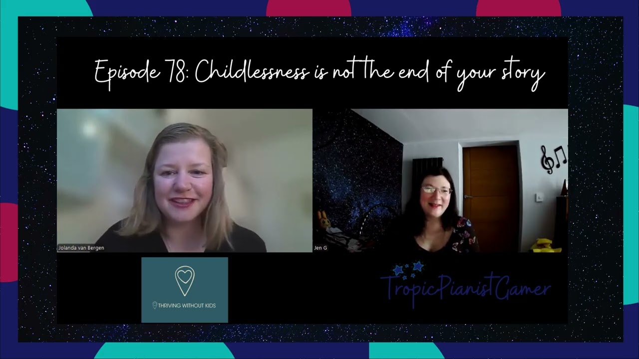 Episode 78: Childlessness is not the end of Your Story