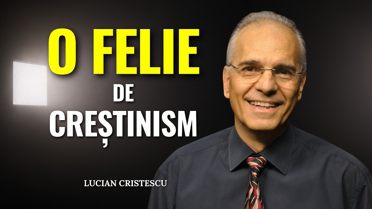 Lucian Cristescu - O felie de CREȘTINISM - predici creștine