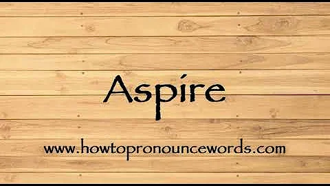 How To Pronounce Aspire ? How To say Aspire New Video