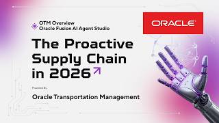 The Proactive Supply Chain in 2026 | Oracle Fusion AI Agent Studio | OTM AI Agent Overview 2026