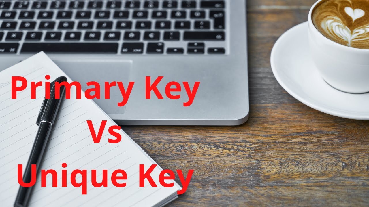 What is the Difference between Primary Key and Unique Key - Database