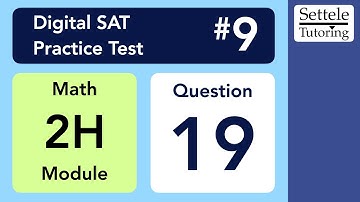 Digital SAT 9, Math Module 2H, Question 19