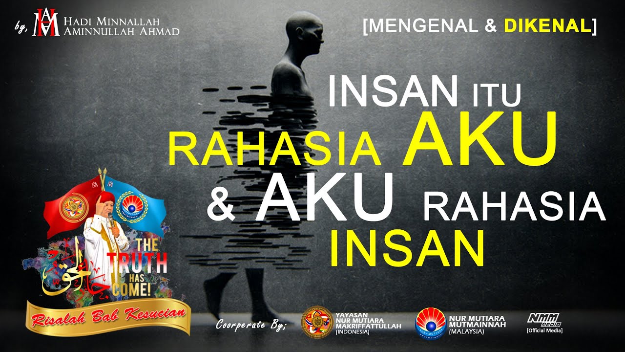 Insan Itu Rahasia Aku & Aku Rahasia Insan! 'Mengenal & Dikenal Allah'