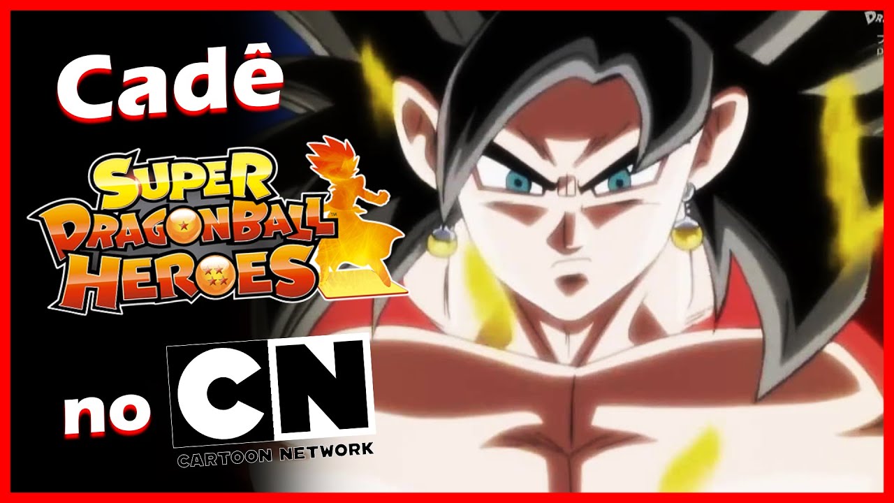 Cadê a DUBLAGEM de DRAGON BALL HEROES no CARTOON NETWORK 