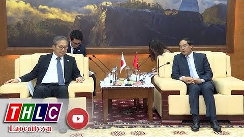 Chủ tịch UBND tỉnh tiếp xã giao Đại sứ đặc mệnh toàn quyền Nhật Bản tại Việt Nam | THLC