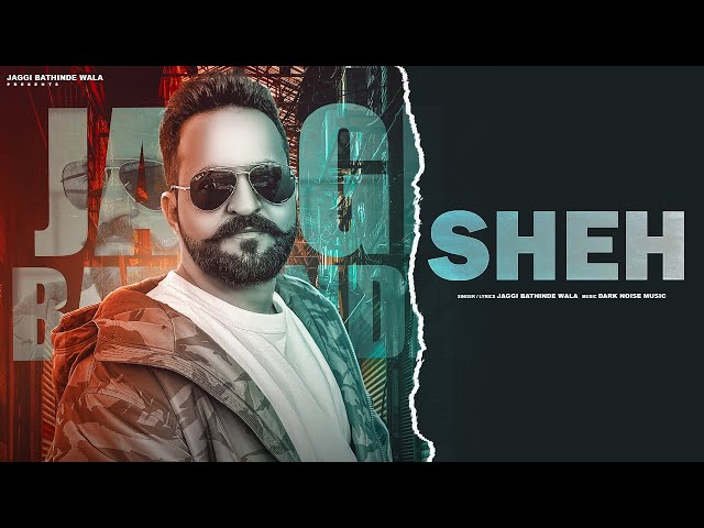 Sheh | @jaggibathindewala (official song) Dark noise | Latest New Punjabi Song 2023