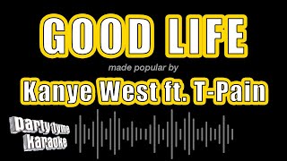 Kanye West ft. T-Pain - Good Life (Karaoke Version)