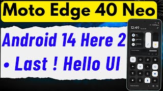 Moto Edge 40 Neo Android 14 Update Stable 2 Released - Last Hello ui ! Android 15 Date !