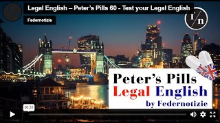 Peter's Pills Lesson 60  "Test your Legal English"