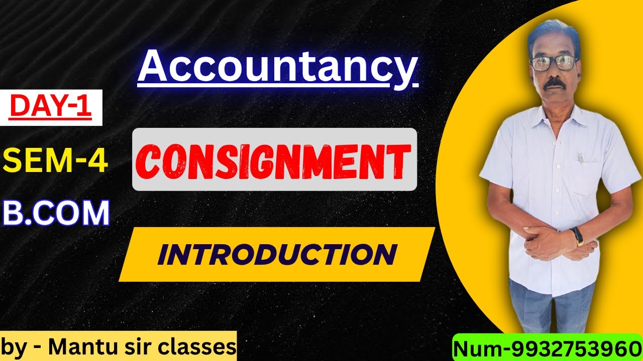 CONSIGNMENT - INTRODUCTION | DAY - 1 | sem-4 (CCF)  