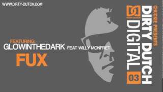 GLOWINTHEDARK ft. Willy Monfret - Fux [Dirty Dutch Digital Vol. 3]