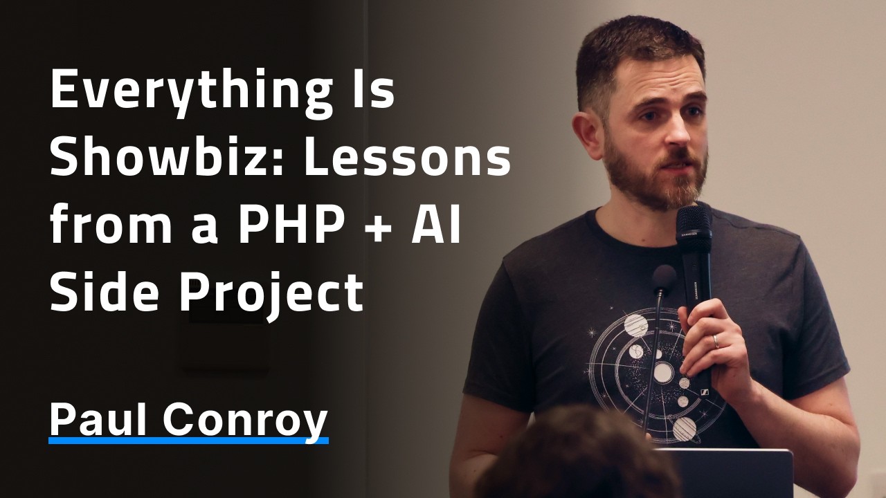 Everything Is Showbiz: Lessons from a PHP + AI Side Project - Paul Conroy