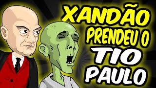 XANDÃO prendeu o TIO PAULO pelo 8/1