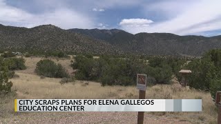 Albuquerque nixes Elena Gallegos Education Center