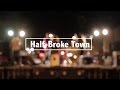 Half-Broke Town // Tucson AZ