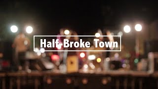 Half-Broke Town // Tucson AZ