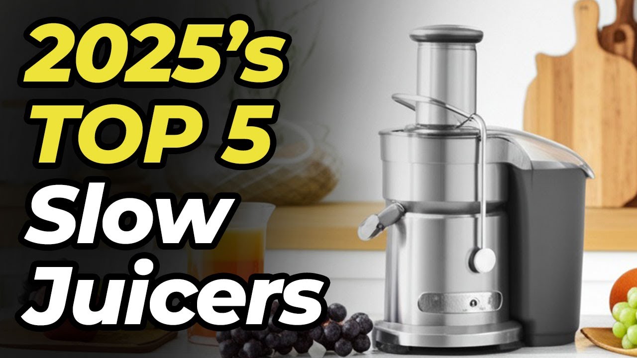 Best Slow Juicers in 2025 – Top 5 Slow Juicers for More Juice, Less Hassle!