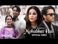 Mohabbat Hai Video Mohit Suri Jeet Gannguli Stebin Ben Hina Khan Shaheer Sheikh Kunaal V 