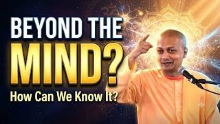If Enlightenment Is Beyond the Mind, How Can We Know It? | Swami Sarvapriyananda Explains