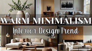 Warm Minimalism – 5 Key Ideas to Embrace This Alluring Interior Design Trend