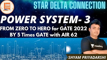 POWER SYSTEM- 3 | PHASE ANALYSIS | STAR DELTA CONNECTION | GATE/ESE | SHYAM SIR
