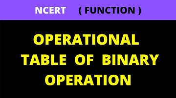 FUNCTION || PART 6 || Operational Table Of binary Operation