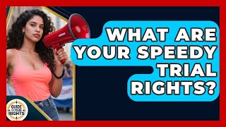 What Are Your Speedy Trial Rights - Guide To Your Rights