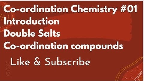 12 Chapter- 8 : Corodination Compound 01 : Introduction - Addition Or Molecular Compounds JEE/NEET
