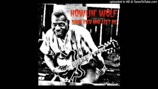 Watch Howlin Wolf Mama Died And Left Me video