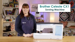 The Brother Celeste CX1 Sewing Machine - a full review of this new model plus a demo of key features