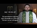 Homilia Diária | Quarta-feira - 8ª Semana do Tempo Comum (Mc 10,32-45)