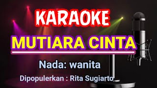 Mutiara Cinta - Rita Sugiarto - Karaoke