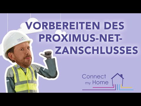 Connect my Home - Vorbereitung des Proximus-Netzanschlusses - A DE