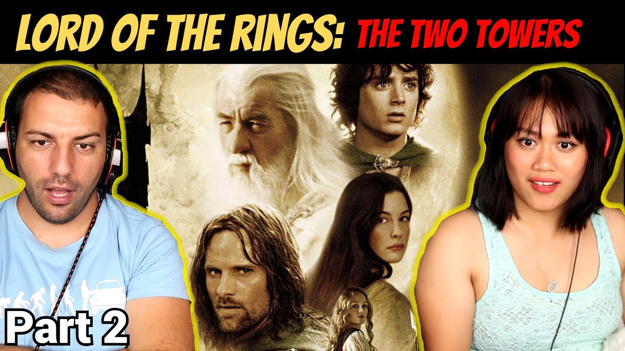 Lord of the Rings: The Two Towers Reaction! Husband Reacts to her favourite movie! [Part 2/2]