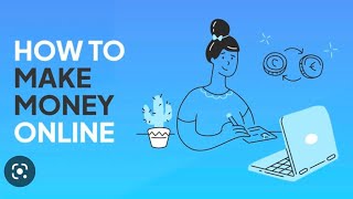 How to make money online. 