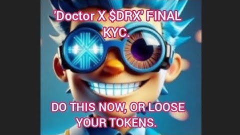 HOW TO DO YOUR FINAL KYC ON Doctorx $DRX AIRDROP, STEP BY STEP GUIDE.