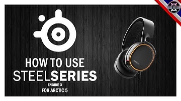 How to use - Steelseries Engine 3 สำหรับหูฟัง Arctic 5 | OATESHYPE