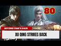 Beyond Time S Gaze Episode 80 Xu Qing Strikes Back Chinese Fantasy Anime 