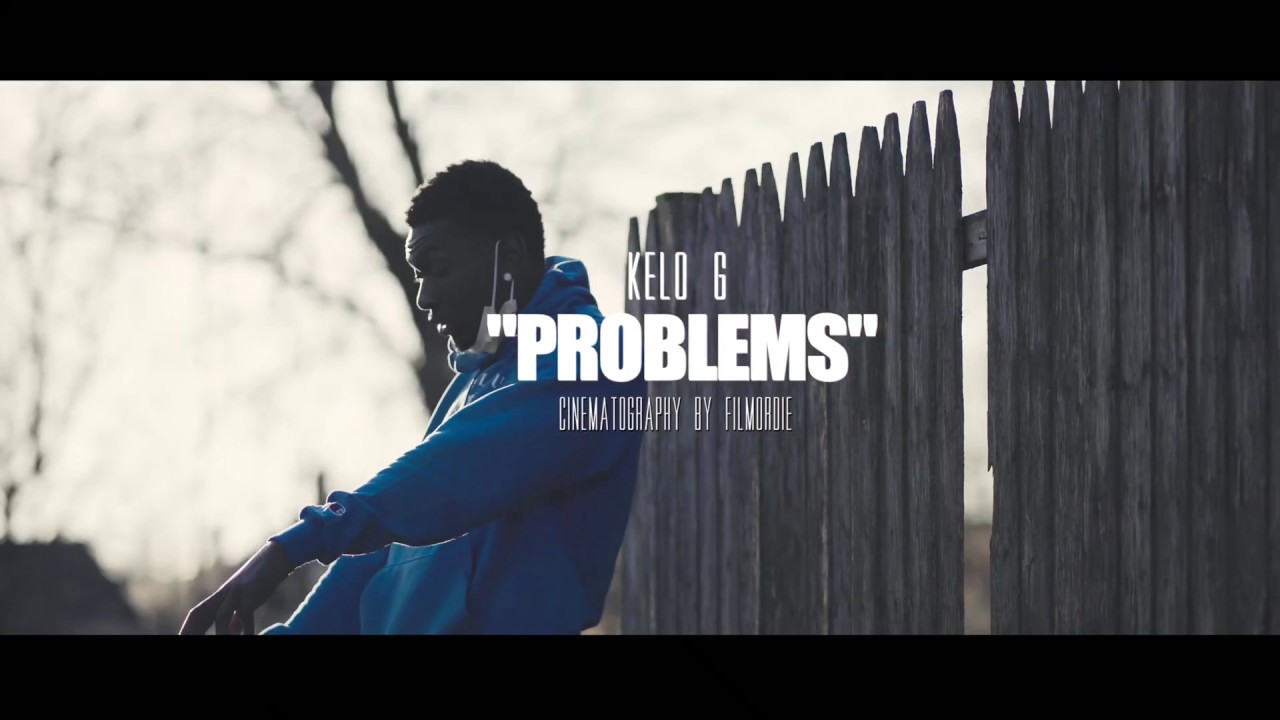 Watch Kelo G Baby - Problems Dir. By FilmOrDie on YouTube Watch Kelo G Baby - Problems Dir. By FilmOrDie on YouTube