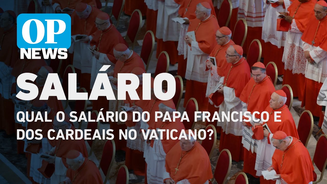 Quanto ganhava o papa Francisco e qual é o salário dos cardeais no ...