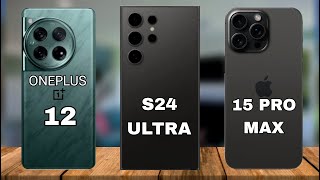 samsung galaxy s24 ultra vs oneplus 12 vs iphone 15 pro max