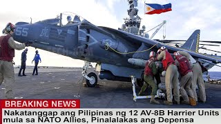 Nakatanggap ang Pilipinas ng 12 AV 8B Harrier Units mula sa NATO Allies, Pinalalakas ang Depensa by TECH-89M 5,981 views 2 weeks ago 8 minutes, 2 seconds