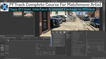 PFTrack Complete Course | Class – 01 | PFTrack User Interface | How To  Import Footage in PFtrack